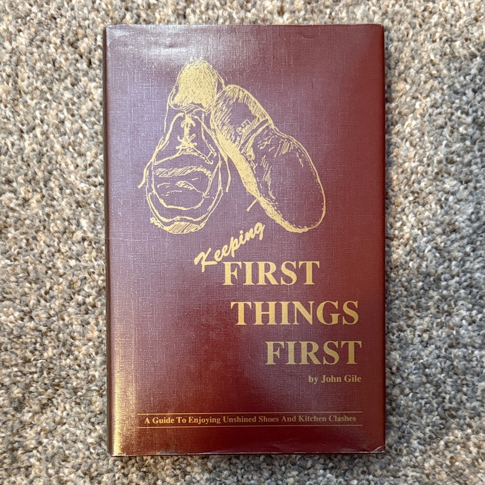 Keeping First Things First Book by John Gile